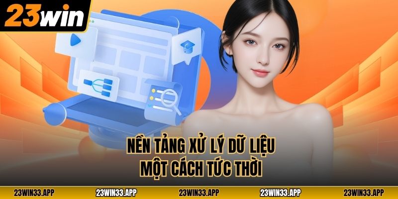 Nền tảng xử lý dữ liệu một cách tức thời
