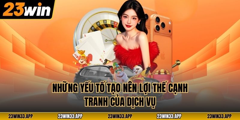 Những yếu tố tạo nên lợi thế cạnh tranh của dịch vụ