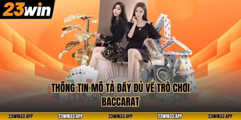 Thông tin mô tả đầy đủ về trò chơi Baccarat