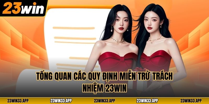 Tổng quan các quy định miễn trừ trách nhiệm 23WIN