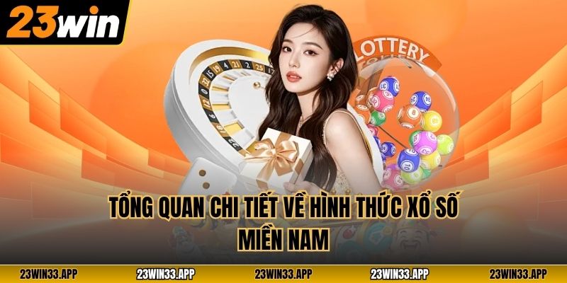 Tổng quan chi tiết về hình thức xổ số miền Nam