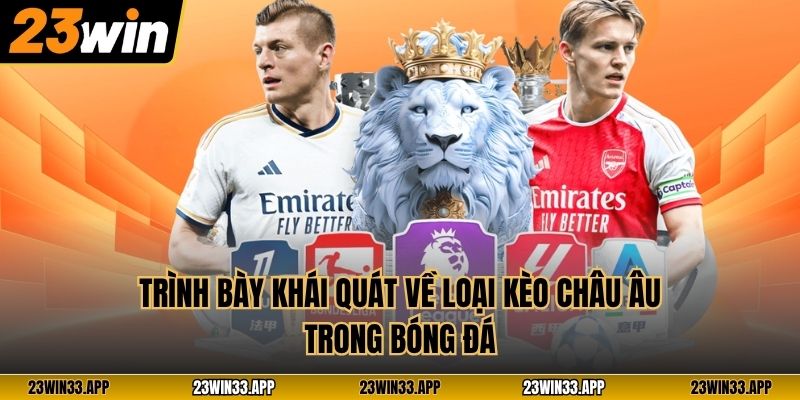 Trình bày khái quát về loại kèo châu Âu trong bóng đá