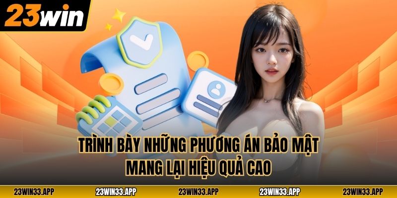 Trình bày những phương án bảo mật mang lại hiệu quả cao